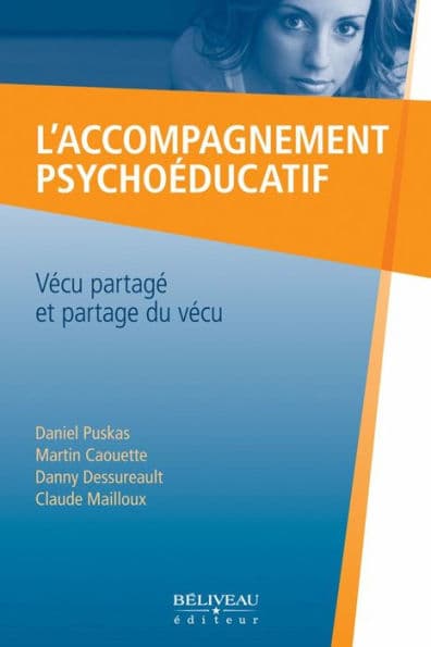 L'accompagnement psychoéducatif : Vécu partagé et partage... by Collectif