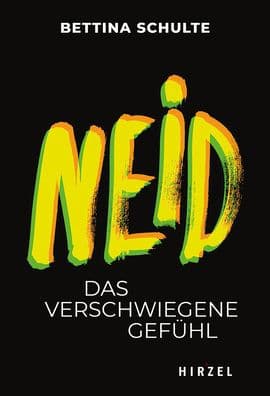 Neid: Das verschwiegene Gefuhl by Bettina Schulte-Boning