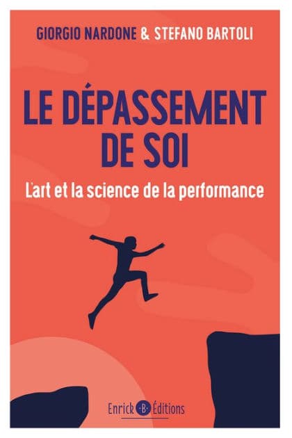 Le dépassement de soi: L'art et la science de la performance by Giorgio Nardone