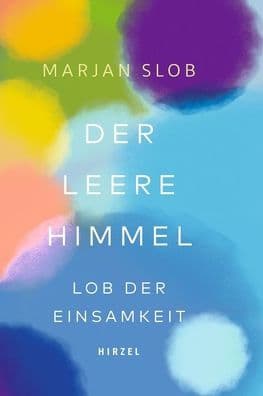 Der leere Himmel: Lob der Einsamkeit by Marjan Slob