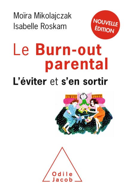 Le Burn-out parental: L'éviter et s'en sortir by Moïra Mikolajczak
