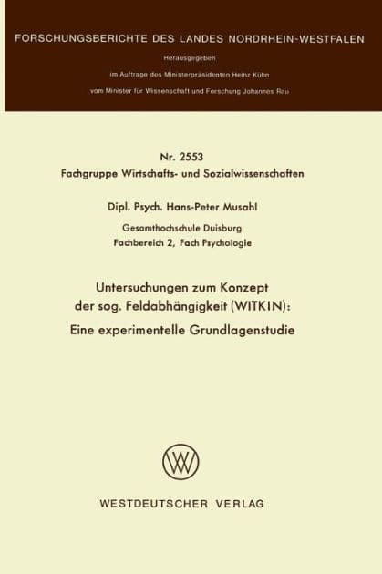 Untersuchungen zum Konzept der sog. Feldabhängigkeit (WITKIN): Eine experimentelle Grundlagenstudie by Hans-Peter Musahl