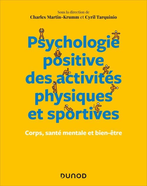 Psychologie positive des activités physiques et sportives: Corps, santé mentale et bien-être by Charles Martin-Krumm