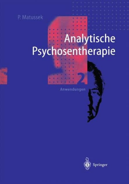 Analytische Psychosentherapie: 2 Anwendungen by Paul Matussek