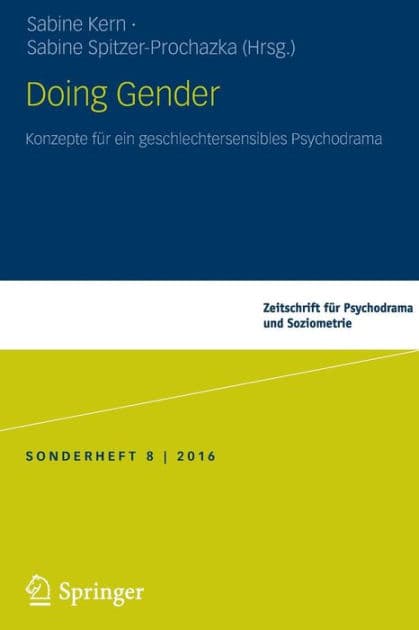 Doing Gender: Konzepte fï¿½r ein geschlechtersensibles Psychodrama by Sabine Spitzer-Prochatzka