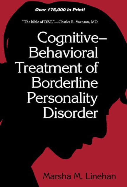 Cognitive-Behavioral Treatment of Borderline Personality Disorder by Marsha M. Linehan PhD