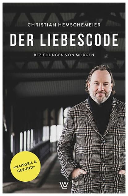 Der Liebescode: Beziehungen von morgen by Christian Hemschemeier