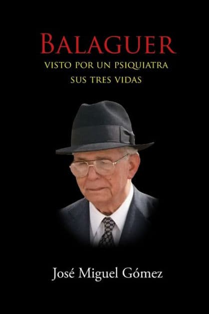 Balaguer Visto Por Un Psiquiatra: Sus tres vidas by Josï Miguel Gïmez