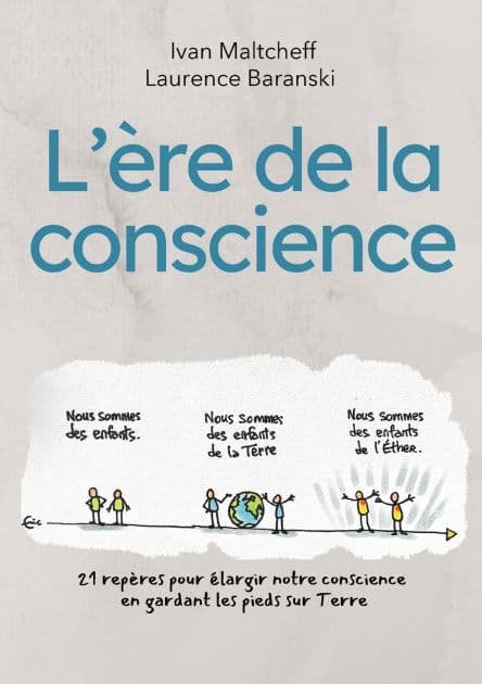 L'ï¿½re de la conscience: 21 repï¿½res pour ï¿½largir notre conscience en gardant les pieds sur Terre by Ivan Maltcheff