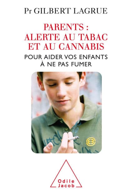 Parents : Alerte au tabac et au cannabis: Pour aider vos enfants à ne pas fumer by Gilbert Lagrue