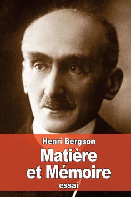 Matiï¿½re et Mï¿½moire by Henri Bergson