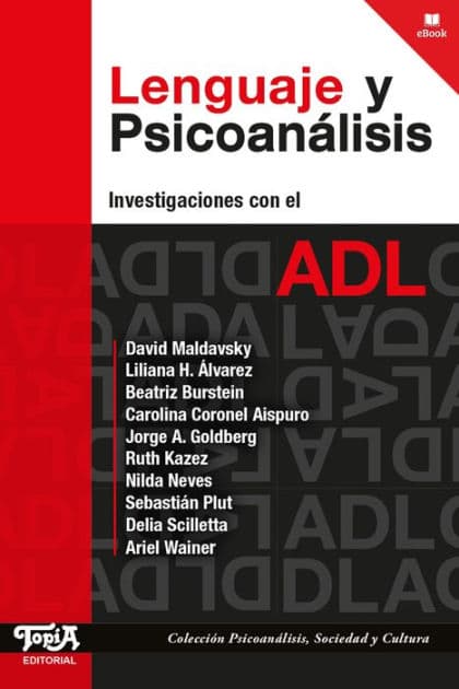 Lenguaje y Psicoanálisis: Investigaciones con el ADL by David Maldavsky