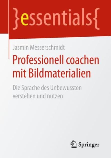 Professionell coachen mit Bildmaterialien: Die Sprache des Unbewussten verstehen und nutzen by Jasmin Messerschmidt