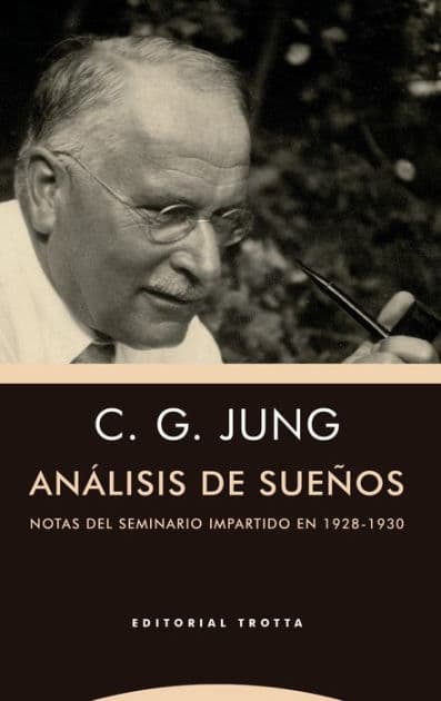 Análisis de sueños: NOTAS DEL SEMINARIO IMPARTIDO EN 1928-1930 by Carl Jung