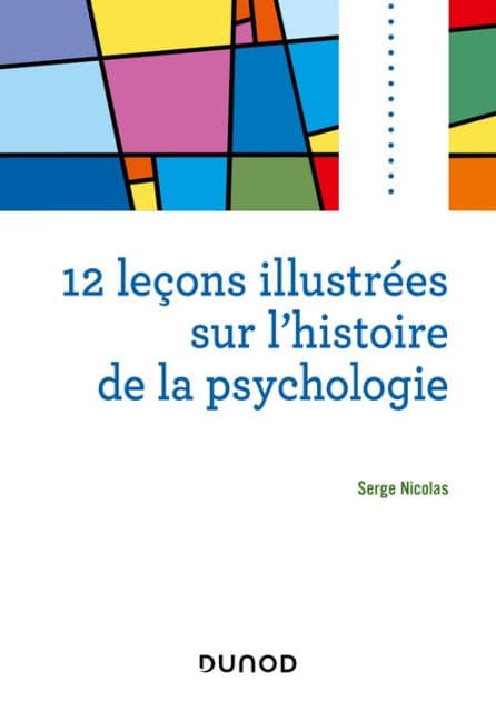 12 leçons illustrées sur l'histoire de la psychologie by Serge Nicolas