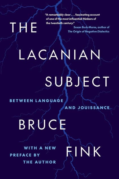 The Lacanian Subject: Between Language and Jouissance by Bruce Fink