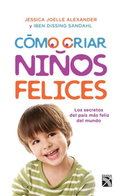 Cómo criar niños felices by Iben Dissing Sandahl