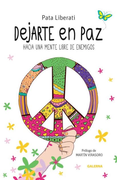 Dejarte en paz: Hacia una mente libre de enemigos by Pata Liberati
