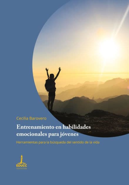 Entrenamiento en habilidades emocionales para jóvenes: Herramientas para la búsqueda del sentido de la vida by Cecilia Barovero