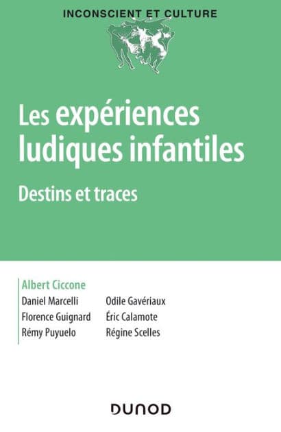 Les expériences ludiques infantiles: Destins et traces by Albert Ciccone