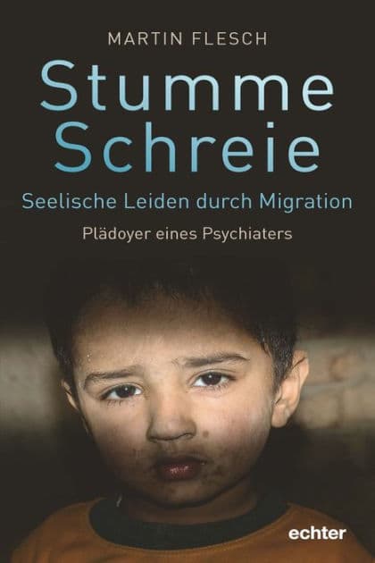 Stumme Schreie: Seelische Leiden durch Migration. Plädoyer eines Psychiaters by Martin Flesch