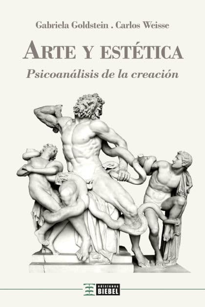 Arte y estética: Psicoanálisis de la creación by Gabriela Goldstein