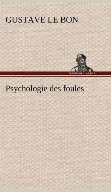 Psychologie des foules by Gustave Le Bon