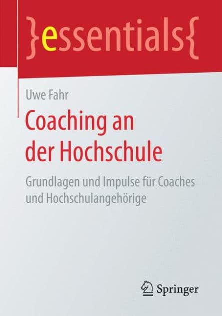 Coaching an der Hochschule: Grundlagen und Impulse für Coaches und Hochschulangehörige by Uwe Fahr