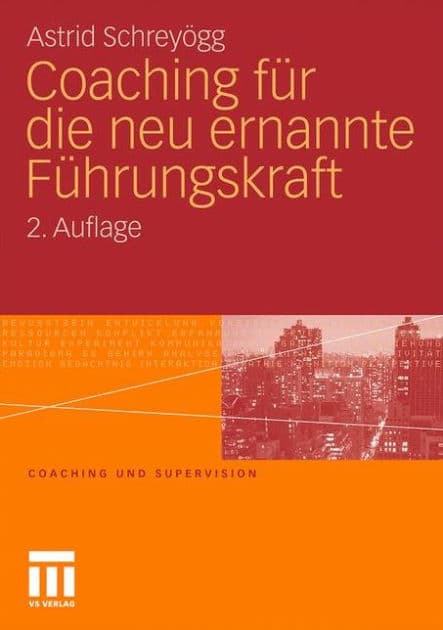 Coaching für die neu ernannte Führungskraft by Astrid Schreyögg