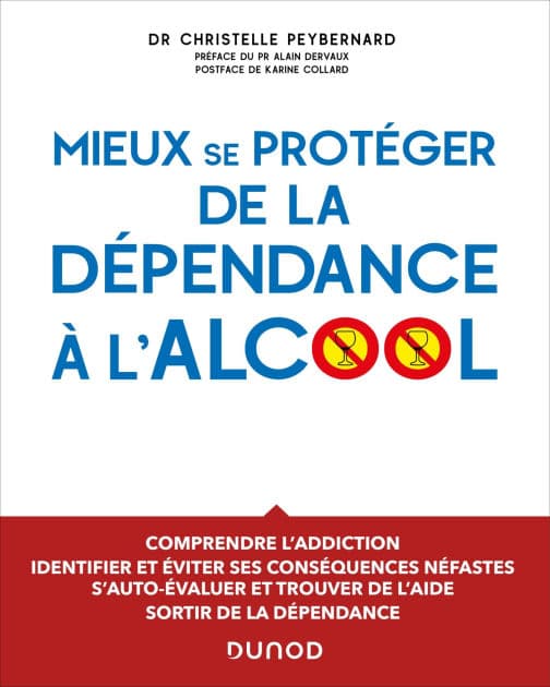 Mieux se protéger de la dépendance à l'alcool by Dr Christelle Peybernard