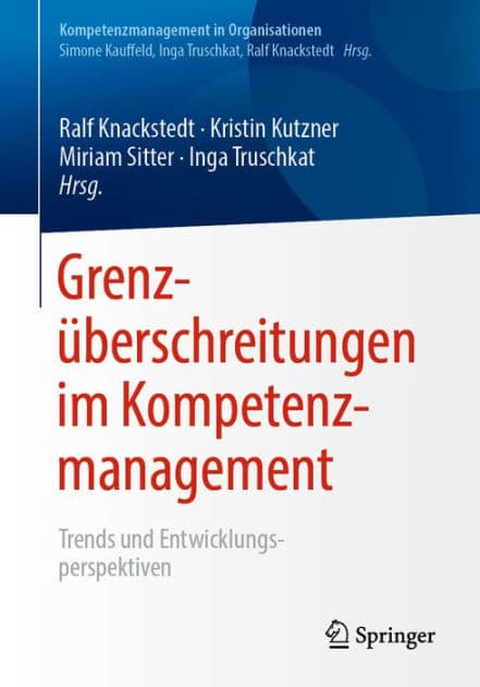 Grenzï¿½berschreitungen im Kompetenzmanagement: Trends und Entwicklungsperspektiven by Ralf Knackstedt