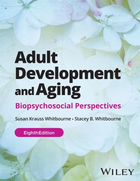 Adult Development and Aging, with eBook Access Code: Biopsychosocial Perspectives by Susan K. Whitbourne