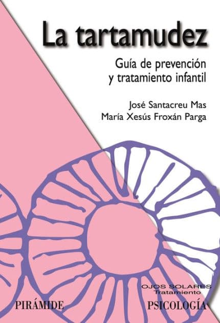 La tartamudez: Guía de prevención y tratamiento infantil by José Santacreu Mas