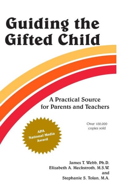 Guiding the Gifted Child: A Practical Source for Parents and Teachers by James T. Webb