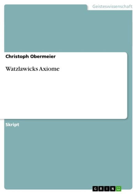 Watzlawicks Axiome by Christoph Obermeier