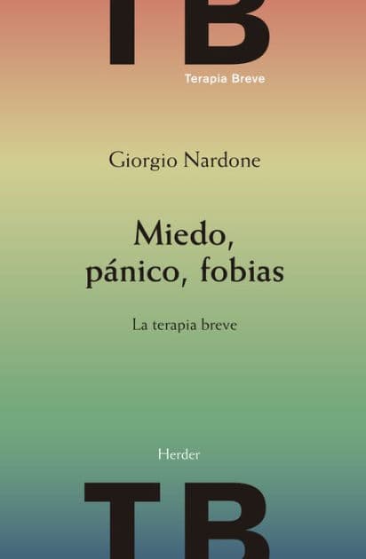 Miedo, pánico, fobias by Giorgio Nardone