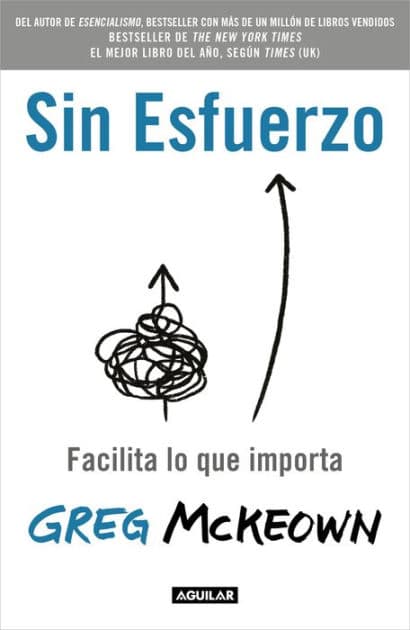 Sin esfuerzo: Facilita lo que me importa by Greg McKeown