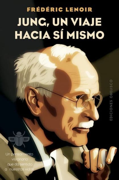 Jung, un viaje hacia sí mismo: Un pensamiento visionario que da sentido a nuestras vidas by Frédéric Lenoir