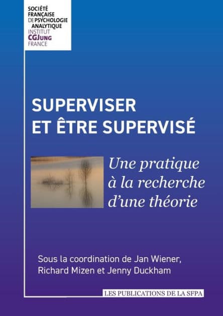 Superviser et être supervisé: Une pratique à la recherche d'une théorie by Jan Wiener