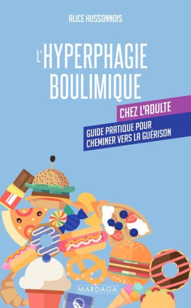 L'hyperphagie boulimique chez l'adulte: Guide pratique pour cheminer vers la guérison by Alice Hussonnois