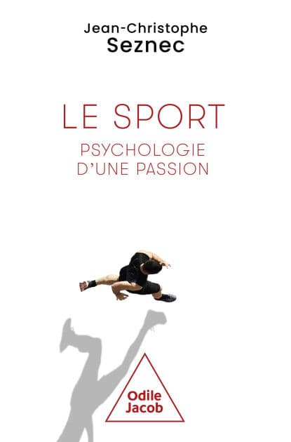 Le Sport, psychologie d'une passion by Jean-Christophe Seznec