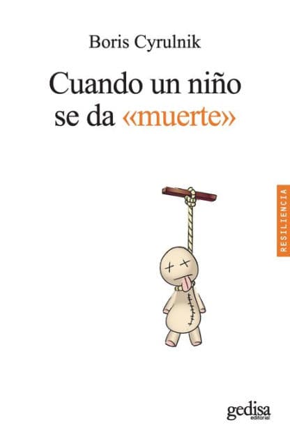 Cuando un niño se da muerte (When a Child is Given Death) by Boris Cyrulnik