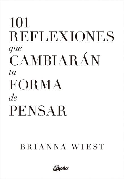 101 Reflexiones que cambiar n tu forma de pensar by Brianna Wiest Brianna Wiest