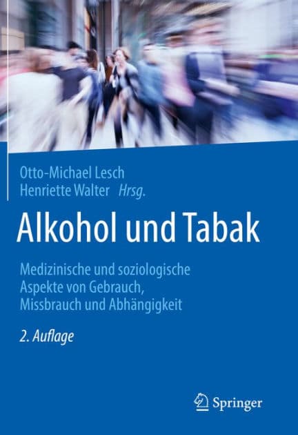 Alkohol und Tabak: Medizinische und soziologische Aspekte von Gebrauch, Missbrauch und Abhï¿½ngigkeit by Otto-Michael Lesch