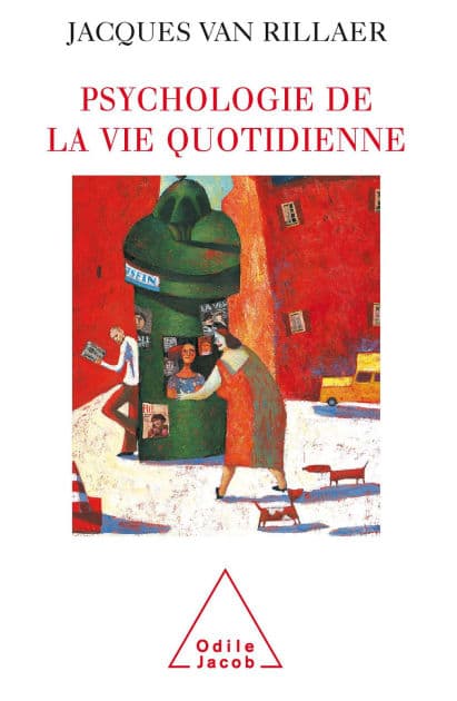Psychologie de la vie quotidienne by Jacques Van Rillaer