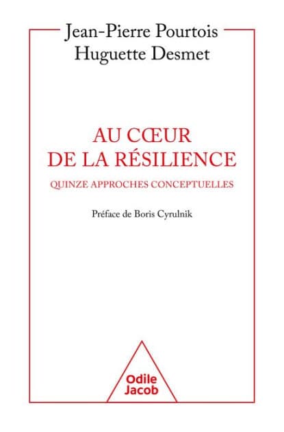 Au cour de la résilience: Quinze approches conceptuelles by Jean-Pierre Pourtois