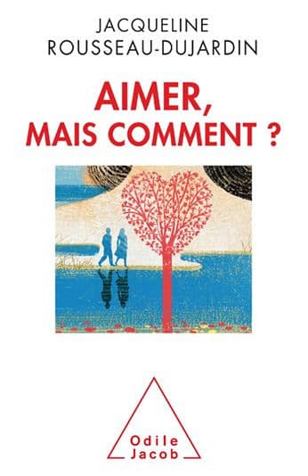 Aimer, mais comment? by Jacqueline Rousseau-Dujardin