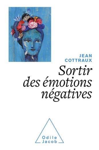 Sortir des émotions négatives by Jean Cottraux