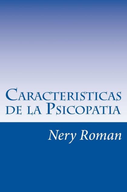 Caracteristicas de la Psicopatia by Nery Roman