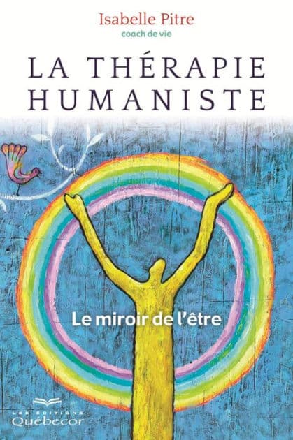 La thérapie humaniste: Le miroir de l'être by Isabelle Pitre